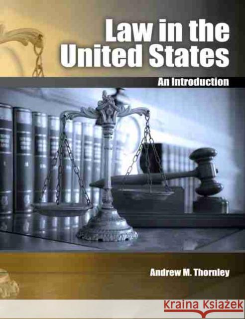 Law in the United States: An Introduction Thornley 9781524923372 Kendall Hunt Publishing Company - książka