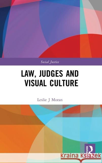 Law, Judges and Visual Culture Leslie J. Moran 9781138618619 Routledge - książka