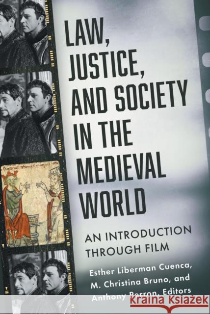 Law, Justice, and Society in the Medieval World: An Introduction through Film Esther Liberman Cuenca, M. Christina Bruno, Anthony Perron 9781531510138 Fordham University Press - książka