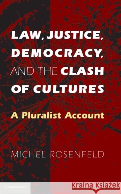 Law, Justice, Democracy, and the Clash of Cultures Rosenfeld, Michel 9780521878722  - książka