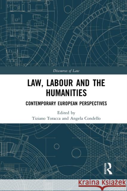 Law, Labour and the Humanities: Contemporary European Perspectives Tiziano Toracca Angela Condello 9781032086965 Routledge - książka