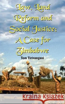 Law, Land Reform and Social Justice: A Case for Zimbabwe Tirivangani, Tom 9781418441357 Authorhouse - książka