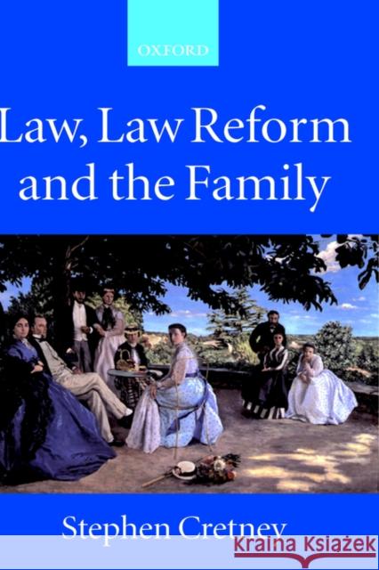 Law, Law Reform and the Family Stephen Michael Cretney 9780198268710 Oxford University Press - książka