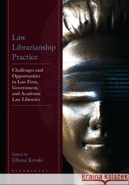 Law Librarianship Practice: Challenges and Opportunities in Law Firm, Government, and Academic Law Libraries Ellyssa Kroski 9781538199749 Rowman & Littlefield Publishers - książka