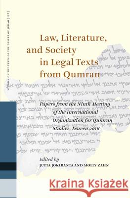 Law, Literature, and Society in Legal Texts from Qumran: Papers from the Ninth Meeting of the International Organisation for Qumran Studies, Leuven 20 Jutta Jokiranta Molly Zahn 9789004393370 Brill - książka