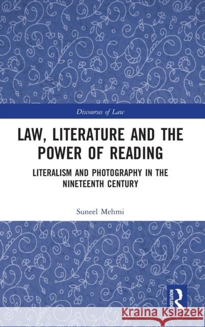 Law, Literature and the Power of Reading: Literalism and Photography in the Nineteenth Century Suneel Mehmi 9780367760328 Routledge - książka