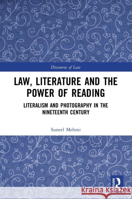 Law, Literature and the Power of Reading: Literalism and Photography in the Nineteenth Century Suneel Mehmi 9781032003726 Routledge - książka