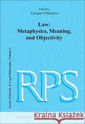 Law: Metaphysics, Meaning, and Objectivity Enrique Villanueva 9789042023758 Rodopi - książka