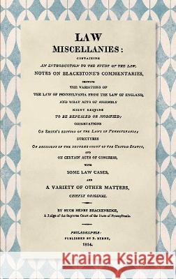 Law Miscellanies [1814] Hugh Henry Brackenridge 9781584771616 Lawbook Exchange, Ltd. - książka