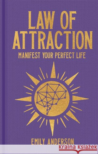 Law of Attraction: Manifest Your Perfect Life Emily Anderson 9781398834149 Arcturus Publishing Ltd - książka