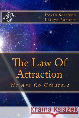 Law Of Attraction: We Are Co Creators Barnett, Latoya Annmarie 9781547283521 Createspace Independent Publishing Platform - książka