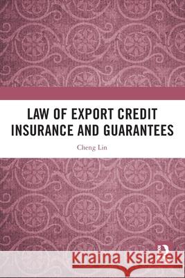 Law of Export Credit Insurance and Guarantees Cheng Lin 9781032262949 Routledge - książka