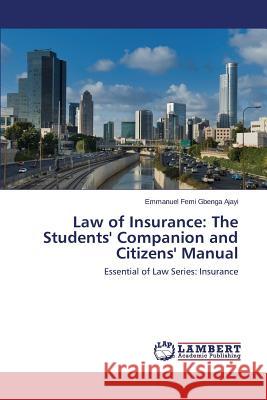 Law of Insurance: The Students' Companion and Citizens' Manual Ajayi Emmanuel Femi Gbenga 9783847343820 LAP Lambert Academic Publishing - książka