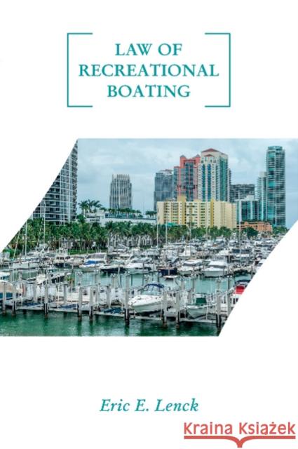 Law of Recreational Boating Eric E. Lenck 9780764356810 Cornell Maritime Press - książka
