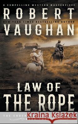 Law Of The Rope: A Classic Western Vaughan, Robert 9781647346355 Wolfpack Publishing LLC - książka