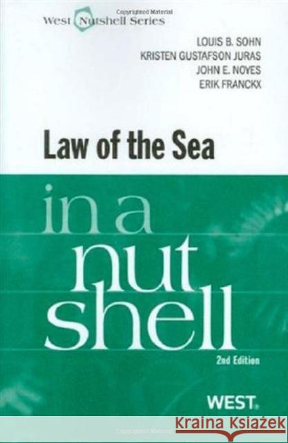 Law of the Sea in a Nutshell Louis B. Sohn John E. Noyes Kristen Gustafso 9780314169419 Gale Cengage - książka