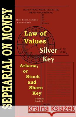 Law of Values; Silver Key; Arcana or Stock and Share Key Sepharial 9781933303222 Astrology Classics - książka