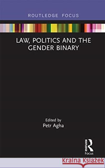 Law, Politics and the Gender Binary Petr Agha 9780367670450 Routledge - książka