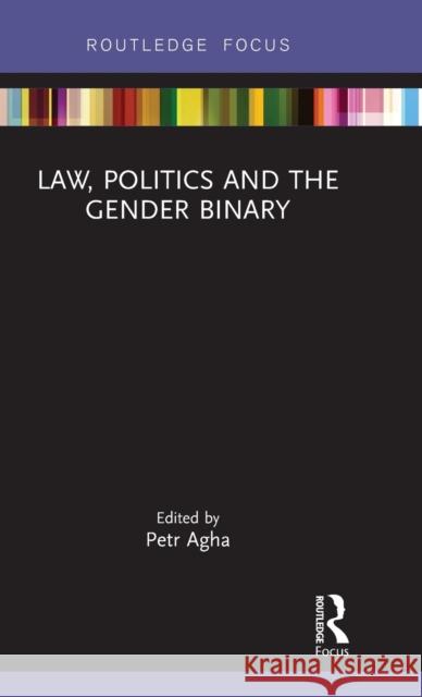 Law, Politics and the Gender Binary Petr Agha 9781138486058 Routledge - książka