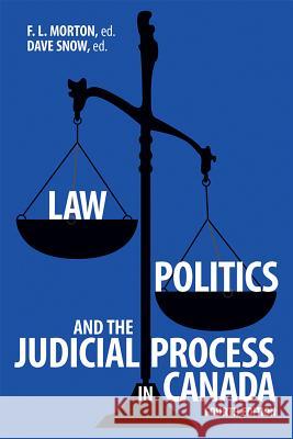 Law, Politics, and the Judicial Process in Canada, 4th Edition F. L. Morton Dave Snow 9781552389904 University of Calgary Press - książka
