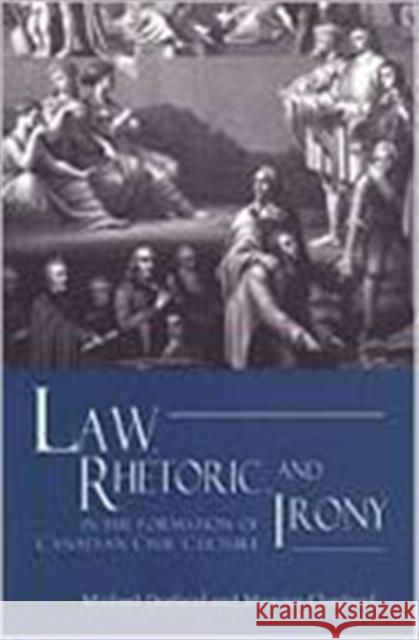 Law, Rhetoric, and Irony in the Formation of Canadian Civil Culture Michael Dorland Maurice Charland 9780802042835 University of Toronto Press - książka