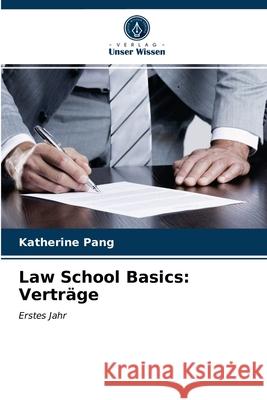 Law School Basics: Verträge Katherine Pang 9786202772433 Verlag Unser Wissen - książka