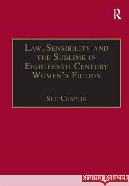 Law, Sensibility and the Sublime in Eighteenth-Century Women's Fiction: Speaking of Dread Sue Chaplin 9781138264212 Routledge - książka