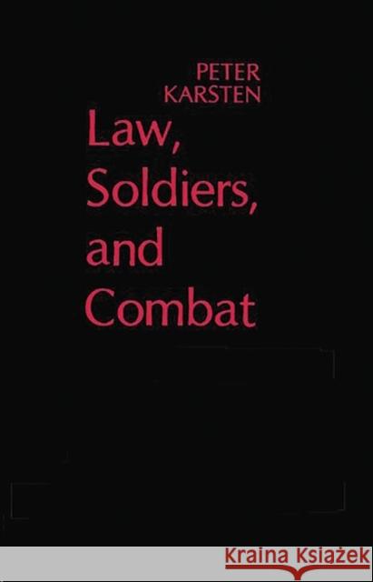 Law, Soldiers, and Combat Peter Karsten 9780313200427 Greenwood Press - książka