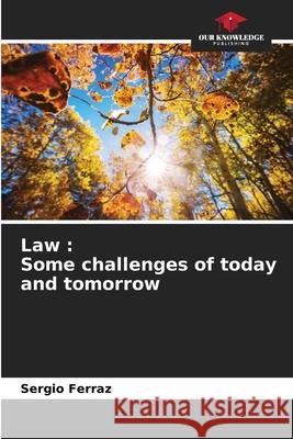 Law: Some challenges of today and tomorrow Sergio Ferraz 9786204134277 Our Knowledge Publishing - książka