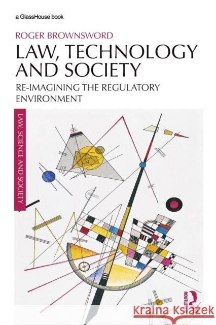 Law, Technology and Society: Reimagining the Regulatory Environment Roger Brownsword 9780815356462 Routledge - książka