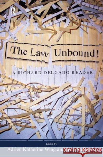 Law Unbound!: A Richard Delgado Reader Richard Delgado Adrien Katherine Wing Jean Stefancic 9781594512483 Paradigm Publishers - książka