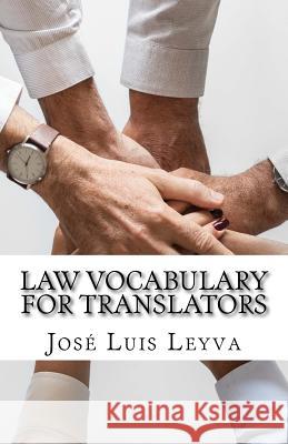 Law Vocabulary for Translators: English-Spanish LEGAL Glossary Leyva, Jose Luis 9781729598245 Createspace Independent Publishing Platform - książka