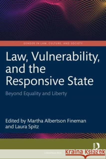 Law, Vulnerability, and the Responsive State: Beyond Equality and Liberty  9781032346632 Taylor & Francis Ltd - książka