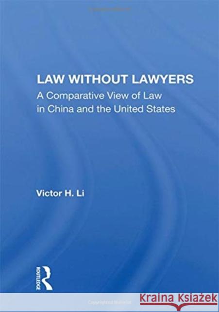 Law Without Lawyers: A Comparative View of Law in the United States and China Victor H. Li 9780367167370 Routledge - książka