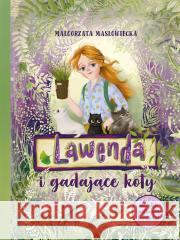 Lawenda i gadające koty Małgorzata Masłowiecka 9788367173582 Lemoniada - książka