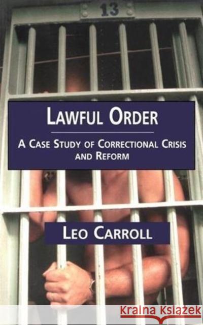 Lawful Order: A Case Study of Correctional Crisis and Reform Leo Carroll Leo Carroll Leo Carroll 9780815335924 Taylor & Francis - książka