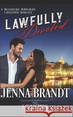 Lawfully Devoted: A Billionaire Bodyguard Lawkeeper Romance The Lawkeepers Jenna Brandt 9781798942178 Independently Published - książka