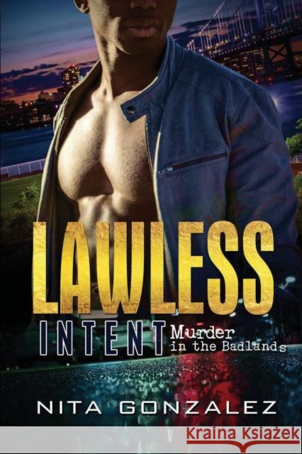 Lawless Intent: Murder in the Badlands Nita Gonzalez 9781645562726 Urban Books - książka