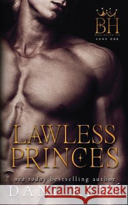 Lawless Princes Dani Rene   9781739310462 Dani Rene Books - książka