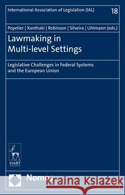 Lawmaking in Multi-Level Settings: Legislative Challenges in Federal Systems and the European Union Patricia Popelier Helen Xanthaki (University of London) Joao Tiago Silveira 9781509936052 Bloomsbury Academic - książka