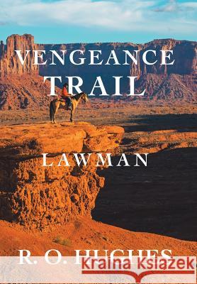 Lawman: Vengeance Trail R O Hughes 9781546275039 Authorhouse - książka