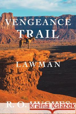 Lawman: Vengeance Trail R O Hughes 9781546275053 Authorhouse - książka