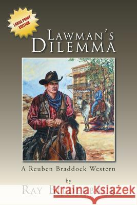 Lawman's Dilemma: A Reuben Braddock Western Bilderback, Ray 9781469154787 Xlibris Corporation - książka