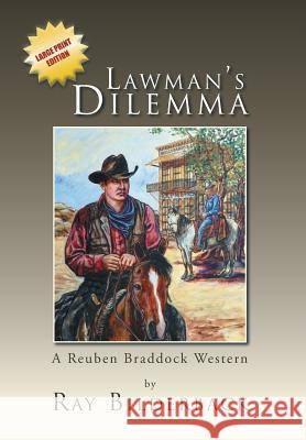 Lawman's Dilemma: A Reuben Braddock Western Bilderback, Ray 9781469154794 Xlibris Corporation - książka