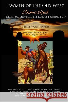 Lawmen of the Old West Unmasked: Heroes, Scoundrels, & The Famous Fighting Pimp Taffin, John 9781499650174 Createspace - książka