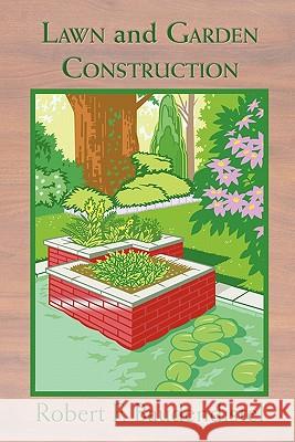 Lawn and Garden Construction Robert F. Baudendistel 9781456742478 Authorhouse - książka