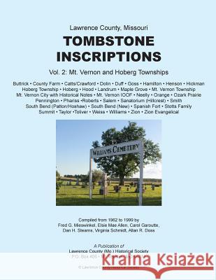 Lawrence County Missouri Tombstone Inscriptions Vol. 2 Lawrence County Historical Society       Fred G. Mieswinkel Virginia Schmidt 9781547231584 Createspace Independent Publishing Platform - książka