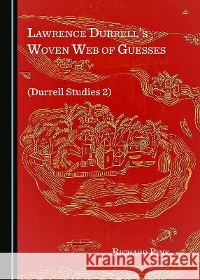 Lawrence Durrellâ (Tm)S Woven Web of Guesses (Durrell Studies 2) Pine, Richard 9781527565029 Cambridge Scholars Publishing - książka