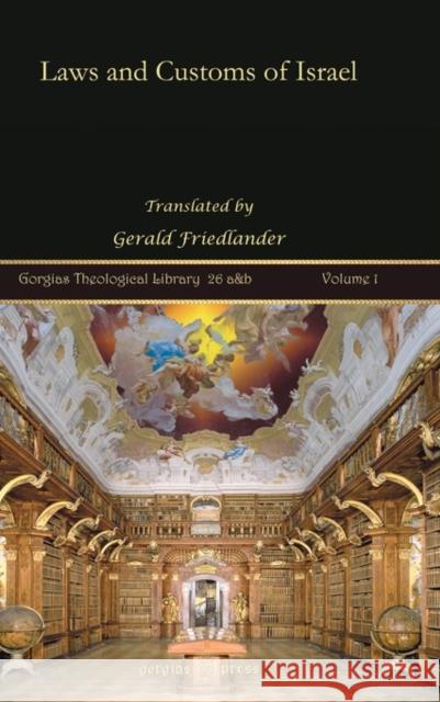 Laws and Customs of Israel Friedlander, Gerald 9781593337537 Gorgias Press - książka