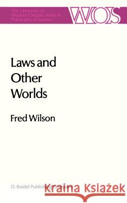 Laws and Other Worlds: A Humean Account of Laws and Counterfactuals Wilson, Fred 9789027722324 Springer - książka